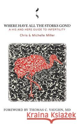 Where Have All the Storks Gone?: A His and Hers Guide to Infertility