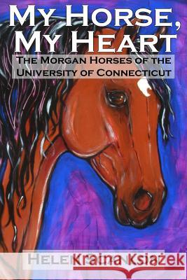 My Horse, My Heart: The Morgan Horses of the University of Connecticut