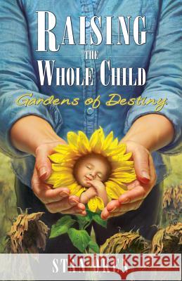 Raising the Whole Child: Gardens of Destiny