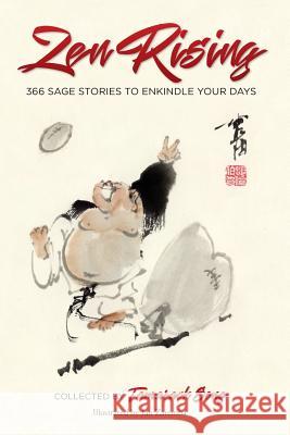 Zen Rising: 366 Sage Stories to Enkindle Your Days