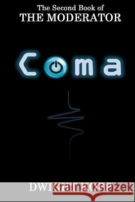 The Coma: The Second Book of The Moderator