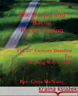 The Gospel and Racial Reconciliation: Establishing The 21st Century Baseline for 