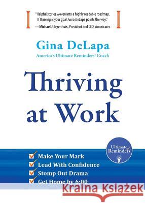 Thriving at Work: Make Your Mark, Lead With Confidence, Stomp Out Drama, Get Home by 6:00