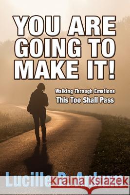 You Are Going to Make It