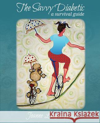 The Savvy Diabetic: A Survival Guide
