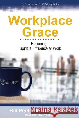 Workplace Grace: Becoming a Spiritual Influence at Work