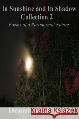 In Sunshine and In Shadow Collection 2: Poems of a Paranormal Nature