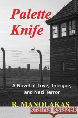 Palette Knife: A Novel of Love, Intrigue, and Nazi Terror