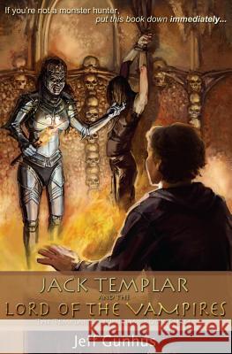 Jack Templar And The Lord Of The Vampires: The Jack Templar Chronicles