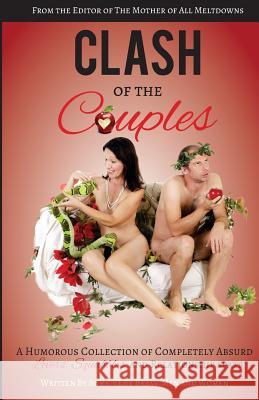 Clash of the Couples: A Humorous Collection of Completely Absurd Lovers' Squabbles and Relationship Spats