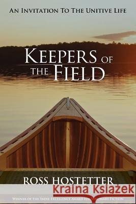 Keepers of the Field: An Invitation to the Unitive Life