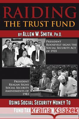 Raiding the Trust Fund: Using Social Security Money to Fund Tax Cuts for the Rich