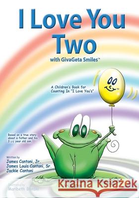 I Love You Two with GivaGeta Smiles(tm): A Children's Book for Counting in I Love You's