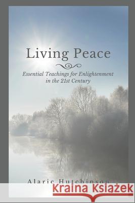 Living Peace: Essential Teachings for Enlightenment in the 21st Century