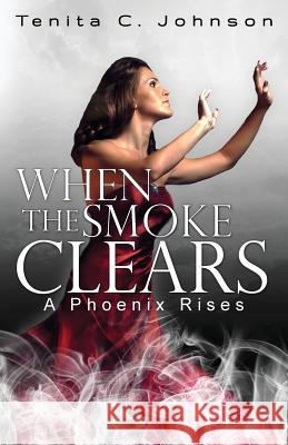 When the Smoke Clears: A Phoenix Rises