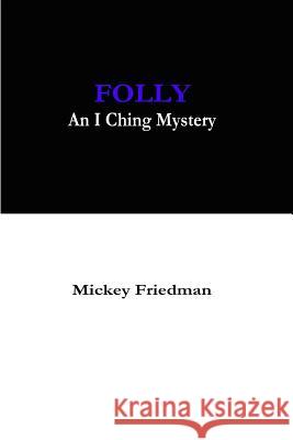 Folly: An I Ching Mystery