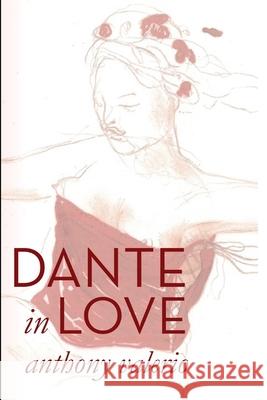 Dante in Love: Dante Alighieri's 'A New Life' Reinterpreted