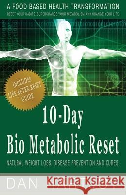 10-Day Bio Metabolic Reset: Natural Weight Loss, Disease Prevention and Cures
