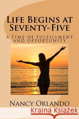 Life Begins at Seventy-Five