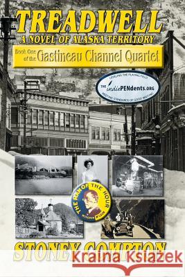 Treadwell, A Novel of Alaska Territory: Book One of the Gastineau Channel Quartet