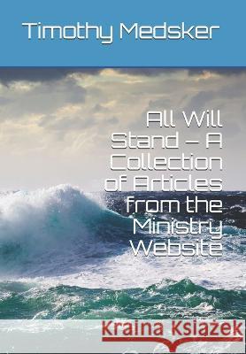 All Will Stand - A Collection of Articles from the Ministry Website