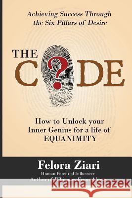 The CODE: How to Unlock Your Inner Genius For a Life of Equanimity