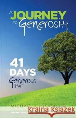 A Journey to Generosity: 41 Days to a Generous Life
