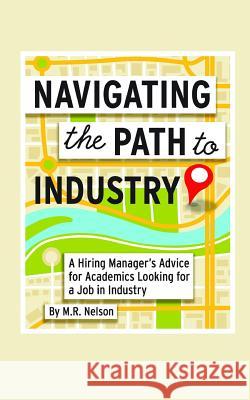 Navigating the Path to Industry: A Hiring Manager's Advice for Academics Looking for a Job in Industry