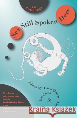 Sex Still Spoken Here: An Anthology