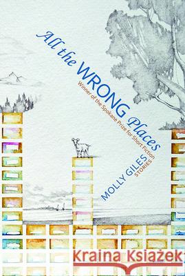 All the Wrong Places: Stories