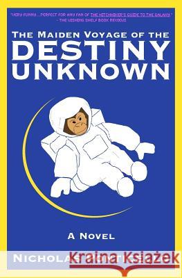 The Maiden Voyage of The Destiny Unknown