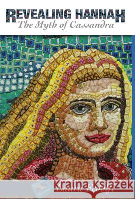 Revealing Hannah The Myth of Cassandra