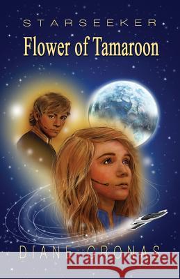 Starseeker: Flower of Tamaroon - Science Fiction Fantasy adventure for Teens and Young Adults