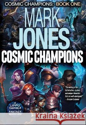 Cosmic Champions: A LitRPG GameLit Fantasy Adventure