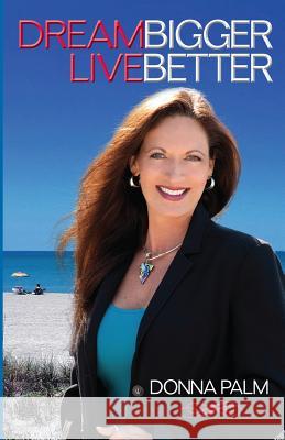 Dream Bigger Live Better