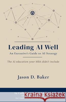 Leading AI Well: An Executive's Guide to AI Strategy
