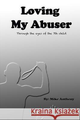 Loving My Abuser: Through the eyes of the 7th child
