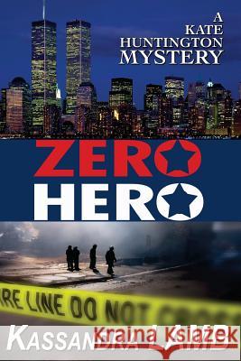 Zero Hero: A Kate Huntington Mystery