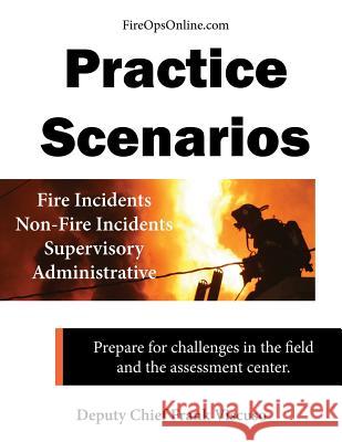 Practice Scenarios: Practice Scenarios for the Fire Service