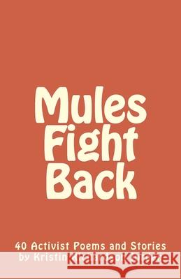Mules Fight Back: 40 Activist Poems and Stories by Kristin Richardson Jordan