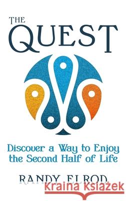 The Quest: Discover a Way to Enjoy the Second Half of Life