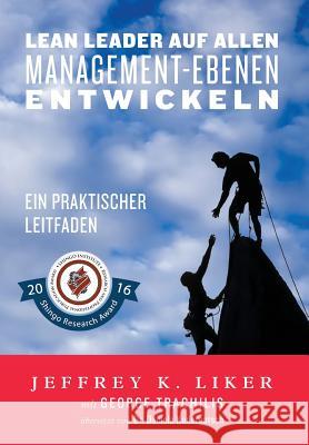 Lean Leader auf allen Management-Ebenen entwickeln: Ein praktischer Leitfaden