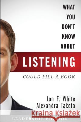 What You Don't Know about Listening (Could Fill a Book): Leadership Edition