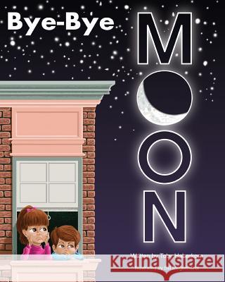 Bye-Bye Moon: A Bedtime Story