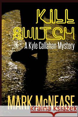 Kill Switch: A Kyle Callahan Mystery