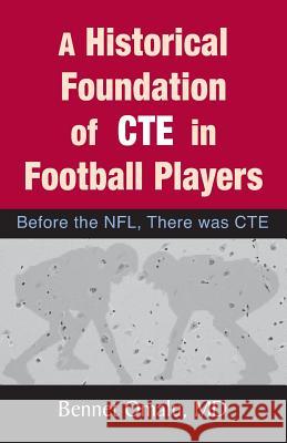 A Historical Foundation of CTE in Football Players: Before the NFL, There was CTE