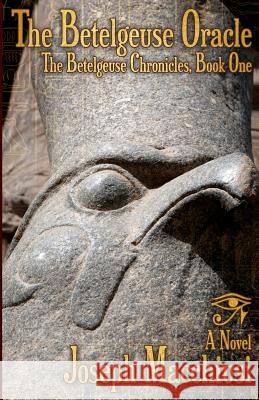 The Betelgeuse Oracle: The Betelgeuse Chronicles, Book One