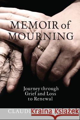 Memoir of Mourning: Journey through Grief and Loss to Renewal