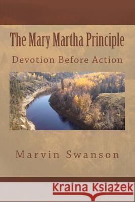 The Mary Martha Principle: Devotion Before Action