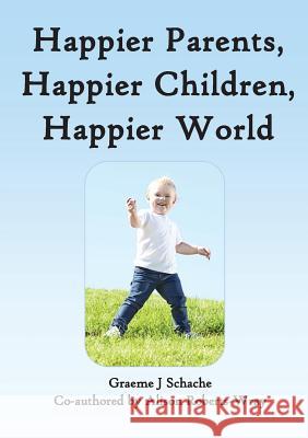 Happier Parents, Happier Children, Happier World